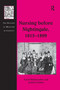 Nursing before Nightingale, 1815-1899 by Carol Helmstadter, Judith Godden, 9781138248885