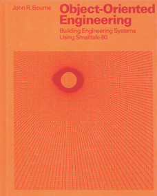 Object-Oriented Engineering (Building Engineering Systems Usig Smalltalk-80) by John R. Bourne, 9780256112108