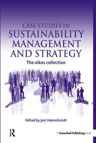 Case Studies in Sustainability Management and Strategy (The oikos collection) by Jost Hamschmidt, 9781906093013