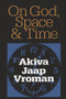 On God, Space, and Time by Akiva Vroman, 9781138512719