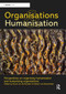 Organisations and Humanisation (Perspectives on organising humanisation and humanising organisations) by Myrte van de Klundert, Robert van Boeschoten, 9780367881344