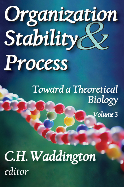 Organization Stability and Process (Volume 3) by C. H. Waddington, 9780202363837