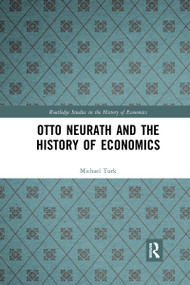 Otto Neurath and the History of Economics by Michael Turk, 9780367666712