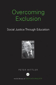 Overcoming Exclusion (Social Justice through Education) by Peter Mittler, 9781138109667