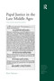 Papal Justice in the Late Middle Ages (The Sacra Romana Rota) by Kirsi Salonen, 9780367596798