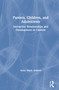 Parents, Children, and Adolescents (Interactive Relationships and Development in Context) by Anne Marie Ambert, 9780789060341