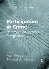 Participation in Crime (Domestic and Comparative Perspectives) by Alan Reed, Michael Bohlander, 9780367601522