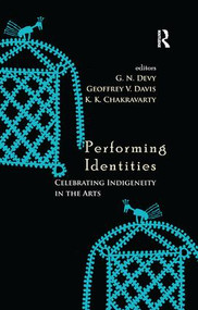 Performing Identities (Celebrating Indigeneity in the Arts) by GeoffreyV. Davis, 9780815373193