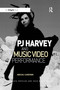 PJ Harvey and Music Video Performance by Abigail Gardner, 9780367598051