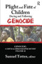 Plight and Fate of Children During and Following Genocide by Samuel Totten, 9781138513129