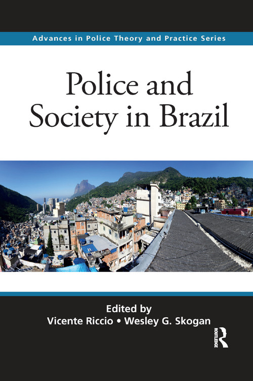 Police and Society in Brazil by Vicente Riccio, Wesley G. Skogan, 9780367878313
