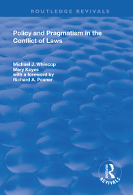 Policy and Pragmatism in the Conflict of Laws by Michael J. Whincop, Mary Keyes, Richard Posner, 9781138703346