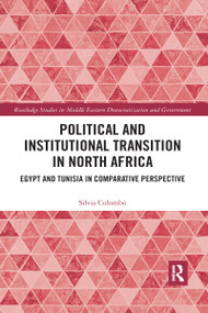 Political and Institutional Transition in North Africa (Egypt and Tunisia in Comparative Perspective) by Silvia Colombo, 9780367589905