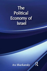 The Political Economy of Israel by Ira Sharkansky, 9781138516649