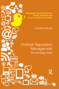 Political Reputation Management (The Strategy Myth) by Christian Schnee, 9780367870553