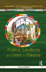 Politics, Landlords and Islam in Pakistan by Nicolas Martin, 9780815392989