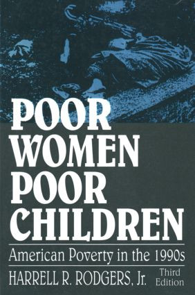 Poor Women, Poor Children (American Poverty in the 1990s) by Rodgers, 9781563246081