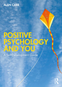 Positive Psychology and You (A Self-Development Guide) by Alan Carr, 9780367224356