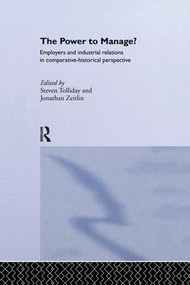The Power to Manage? (Employers and Industrial Relations in Comparative Historical Perspective) by Steven Tolliday, Jonathan Zeitlin, 9781138995192