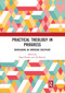 Practical Theology in Progress (Showcasing an emerging discipline) by Nigel Rooms, Zoë Bennett, 9780367663537