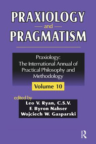 Praxiology and Pragmatism by F. Nahser, 9781138513525