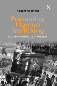 Preventing Human Trafficking (Education and NGOs in Thailand) by Robert W. Spires, 9780367599614