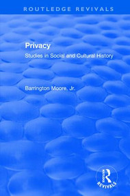 Privacy (Studies in Social and Cultural History) - 9781138045262 by Barrington Moore, Jr, 9781138045262