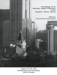 Proceedings of the Sixteenth Annual Conference of the Cognitive Science Society (Atlanta, Georgia, 1994) by Ashwin Ram, Kurt Eiselt, 9781138876538