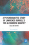 A Psychoanalytic Study of Lawrence Durrell's The Alexandria Quartet (Exile and Return) by Rony Alfandary, 9780367584931