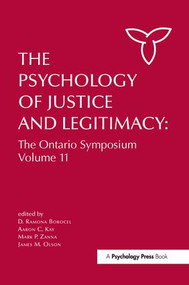 The Psychology of Justice and Legitimacy by D. Ramona Bobocel, Aaron C. Kay, Mark P. Zanna, James M. Olson, 9781138984134