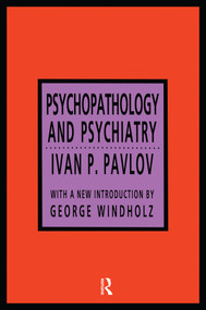 Psychopathology and Psychiatry by Ivan P. Pavlov, 9781560007074