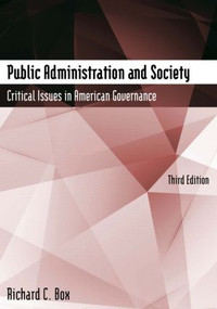 Public Administration and Society (Critical Issues in American Governance) by Richard C Box, 9780765635358