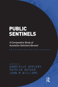 Public Sentinels (A Comparative Study of Australian Solicitors-General) by Patrick Keyzer, Gabrielle Appleby, 9780367600938