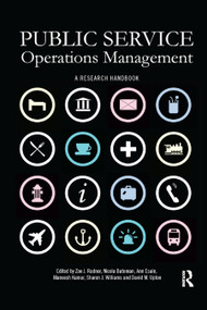 Public Service Operations Management (A research handbook) by Zoe Radnor, Nicola Bateman, Ann Esain, Maneesh Kumar, Sharon Williams, David Upton, 9780367870560