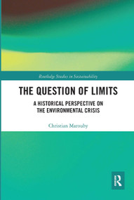 The Question of Limits (A Historical Perspective on the Environmental Crisis) by Christian Marouby, 9780367664619