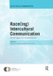 Race(ing) Intercultural Communication (Racial Logics in a Colorblind Era) by Dreama Moon, Michelle Holling, 9781138306325
