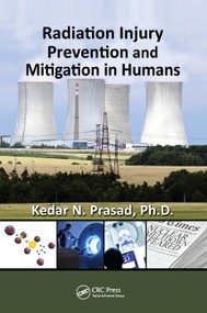 Radiation Injury Prevention and Mitigation in Humans by Kedar Prasad, 9781138374607