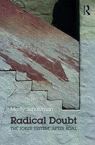 Radical Doubt (The Joker System, after Boal) by Mady Schutzman, 9781138210035