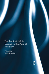 The Radical Left in Europe in the Age of Austerity by Babak Amini, 9780367596774