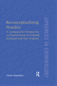 Reconceptualising Penality (A Comparative Perspective on Punitiveness in Ireland, Scotland and New Zealand) by Claire Hamilton, 9780367600501