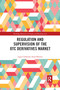 Regulation and Supervision of the OTC Derivatives Market by Ligia Catherine Arias-Barrera, 9780367590925