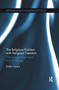 The Religious Problem with Religious Freedom (Why Foreign Policy Needs Political Theology) by Robert Joustra, 9780367877996