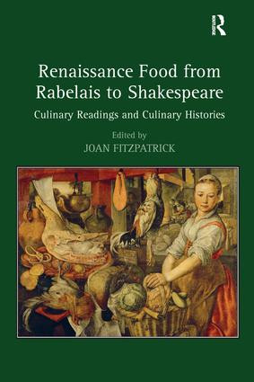 Renaissance Food from Rabelais to Shakespeare (Culinary Readings and Culinary Histories) by Joan Fitzpatrick, 9781138252929