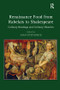 Renaissance Food from Rabelais to Shakespeare (Culinary Readings and Culinary Histories) by Joan Fitzpatrick, 9781138252929
