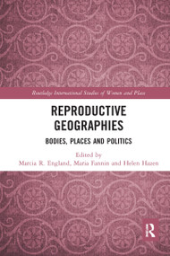 Reproductive Geographies (Bodies, Places and Politics) by Marcia England, Maria Fannin, Helen Hazen, 9780367582654