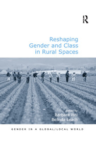 Reshaping Gender and Class in Rural Spaces by Belinda Leach, Barbara Pini, 9780367605506