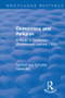 Revival: Democracy and Religion (1930) (A Study in Quakerism (Swarthmore Lecture, 1930)) by Gerhart von Schulze-Gävernitz, 9781138565876