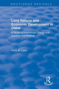 Revival: Land Reform and Economic Development in China (1975) by Victor D Lippit, 9781138045910