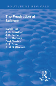 Revival: The Frustration of Science (1935) by Alfred Daniel, Sir, K.C.B. Hall, 9781138568563