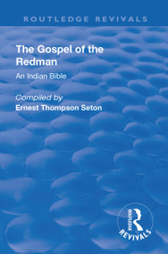 Revival: The Gospel of the Redman (1937) (An Indian Bible) by Ernest Thompson Seton, Julia Moss Seton, 9781138568600